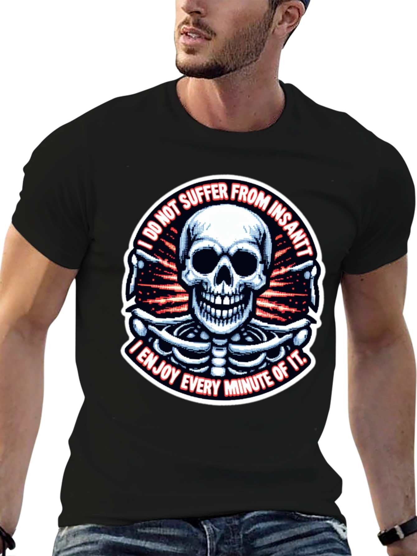 Skull T-Shirt: I Enjoy Every Minute of It
