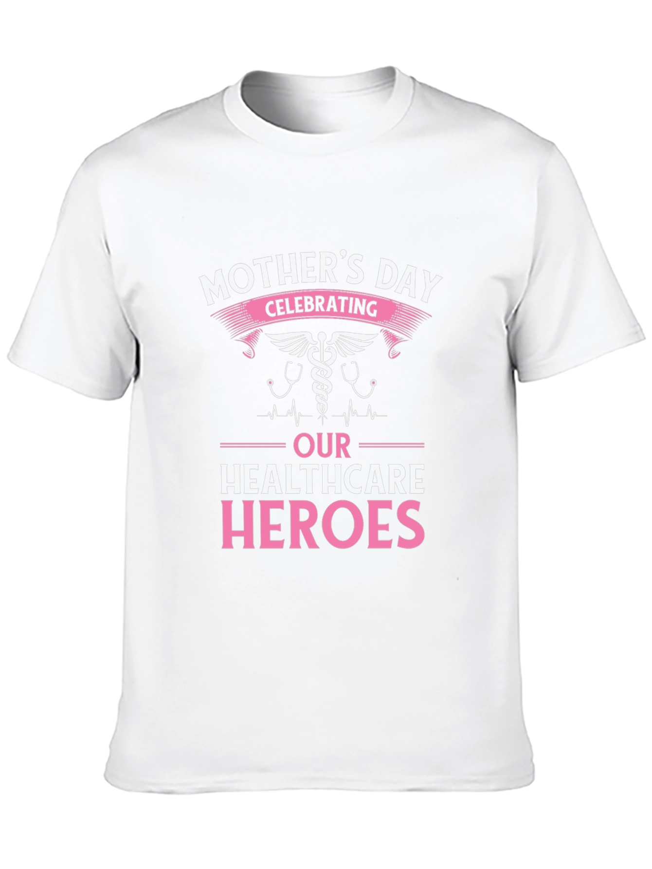 Mothers Day Healthcare Heroes T-Shirt