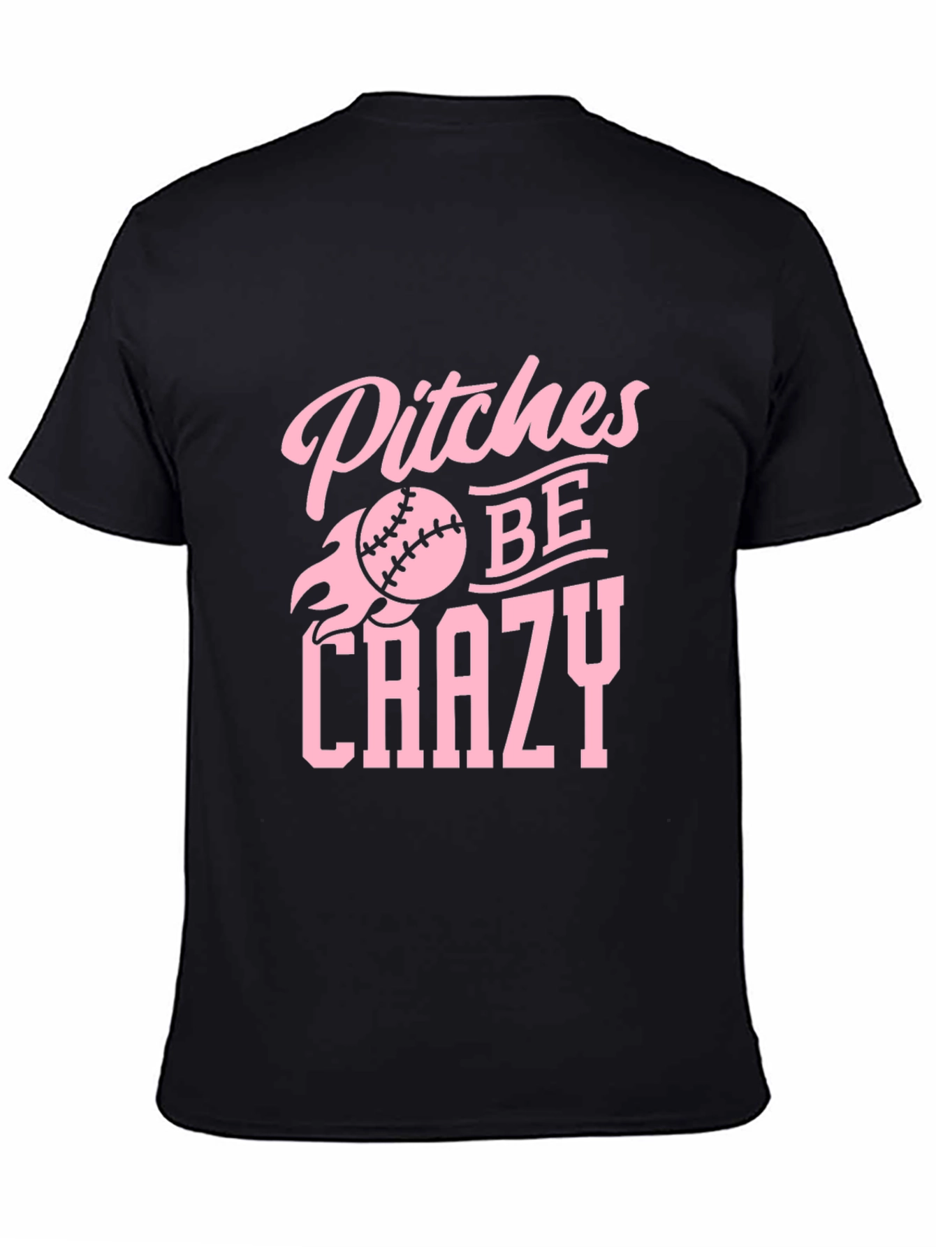 Pitches Be Crazy T-Shirt - Baseball Tee