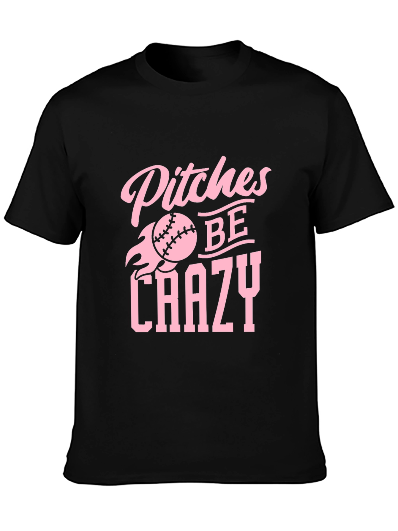 Pitches Be Crazy T-Shirt - Baseball Tee