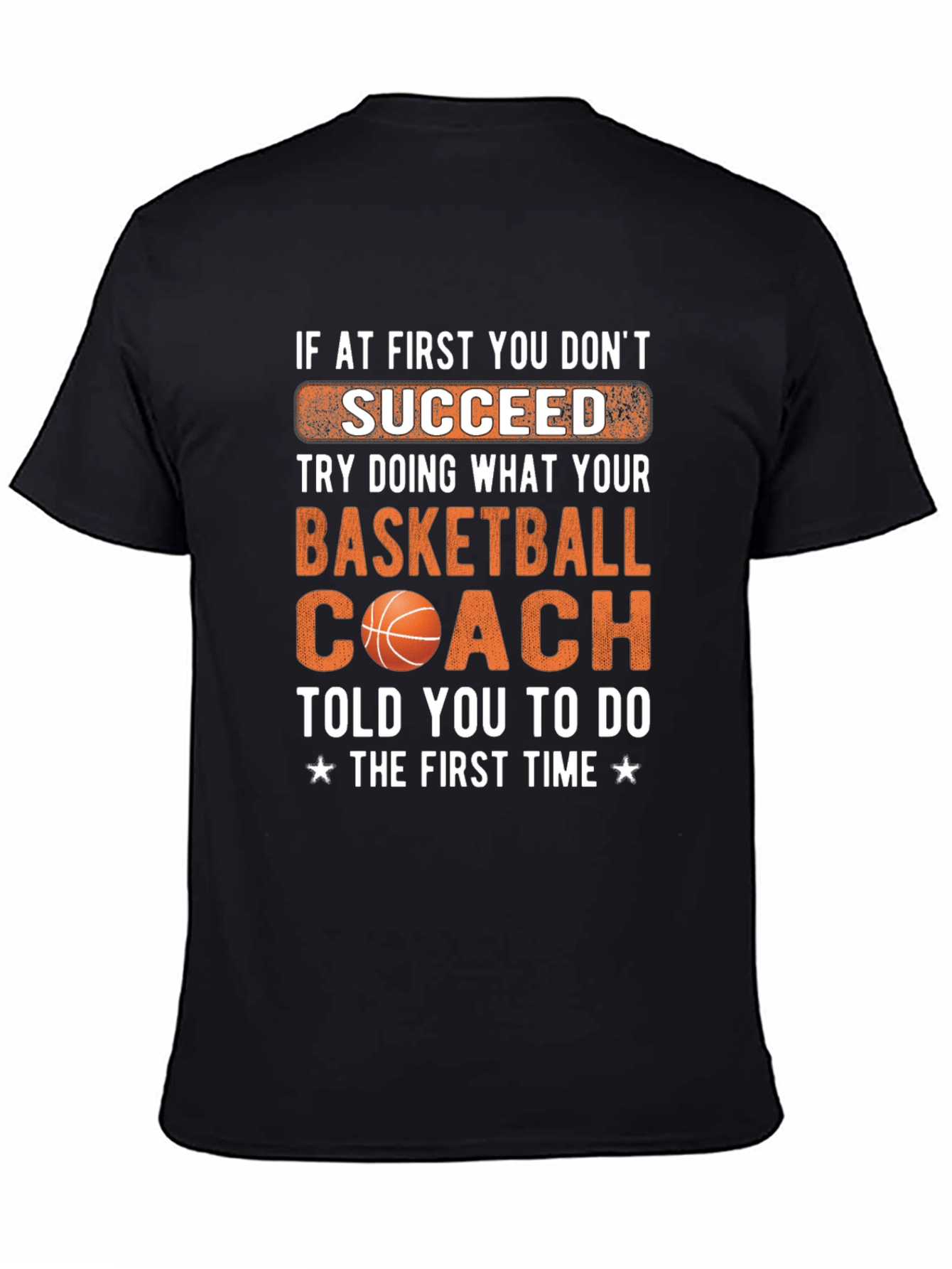 Basketball Coach T-Shirt - Succeed Graphic Tee
