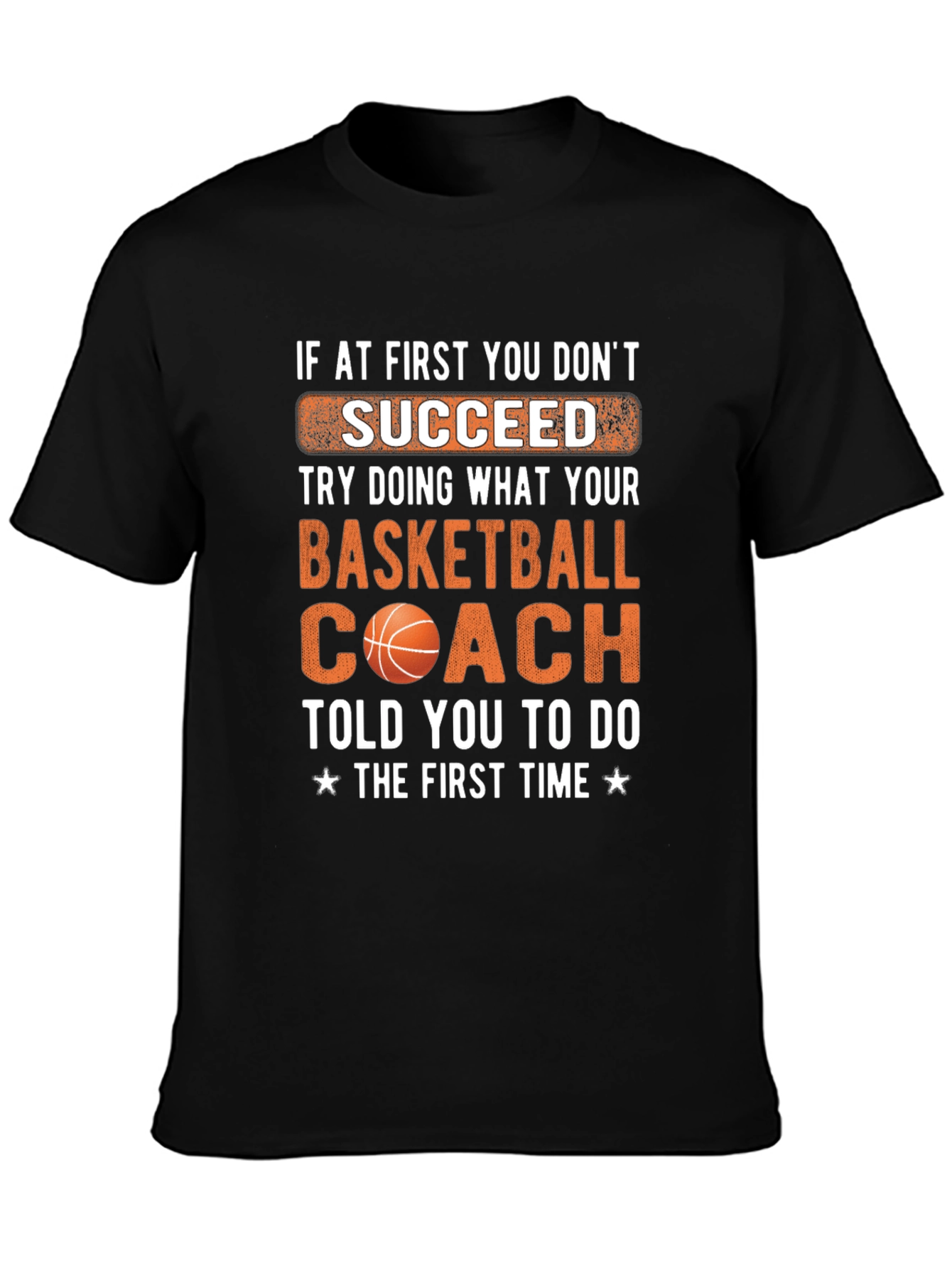 Basketball Coach T-Shirt - Succeed Graphic Tee