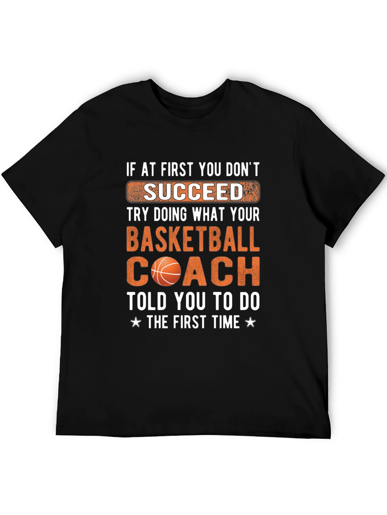 Basketball Coach T-Shirt - Succeed Graphic Tee