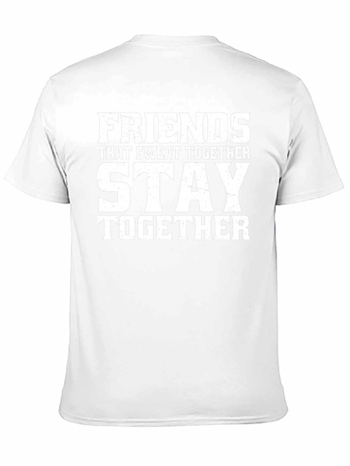 Friends Who Sweat Together Stay Together T-Shirt
