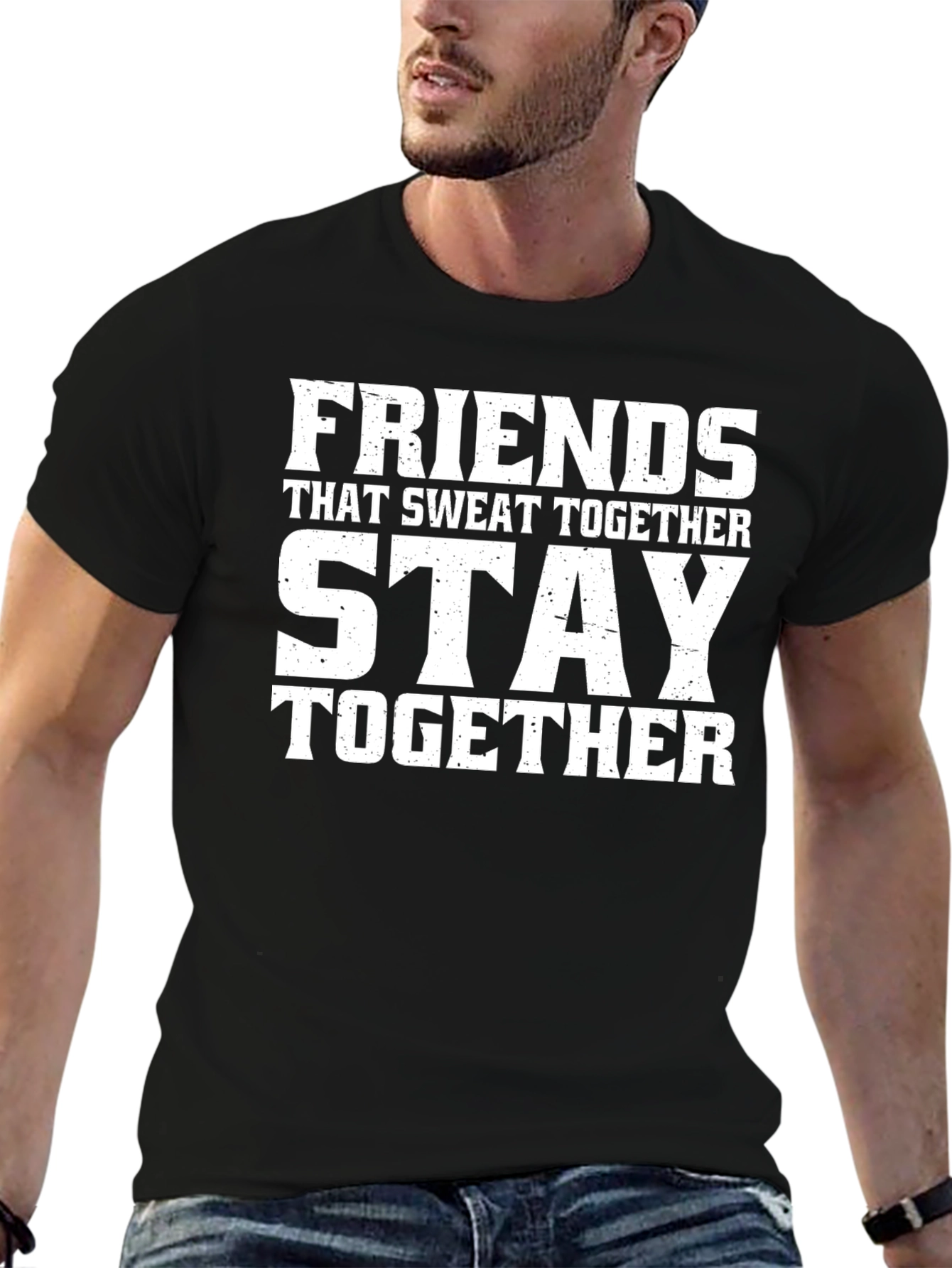 Friends Who Sweat Together Stay Together T-Shirt