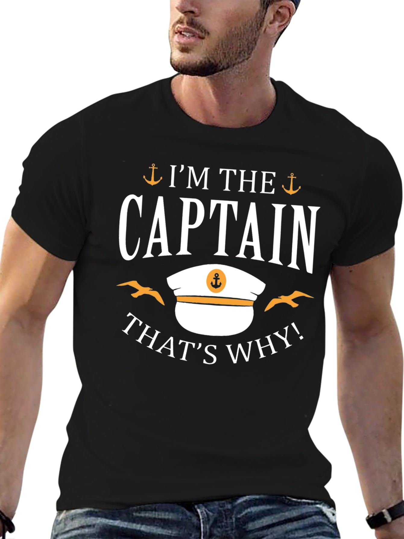 Im The Captain Thats Why! T-Shirt