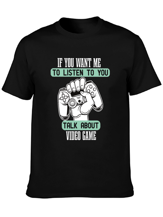 Gamer T-Shirt - If You Want Me To Listen Video Game Tee