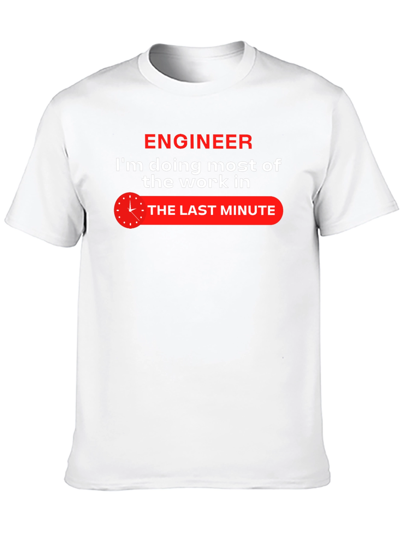 Engineer Last Minute Work Funny Black T-Shirt