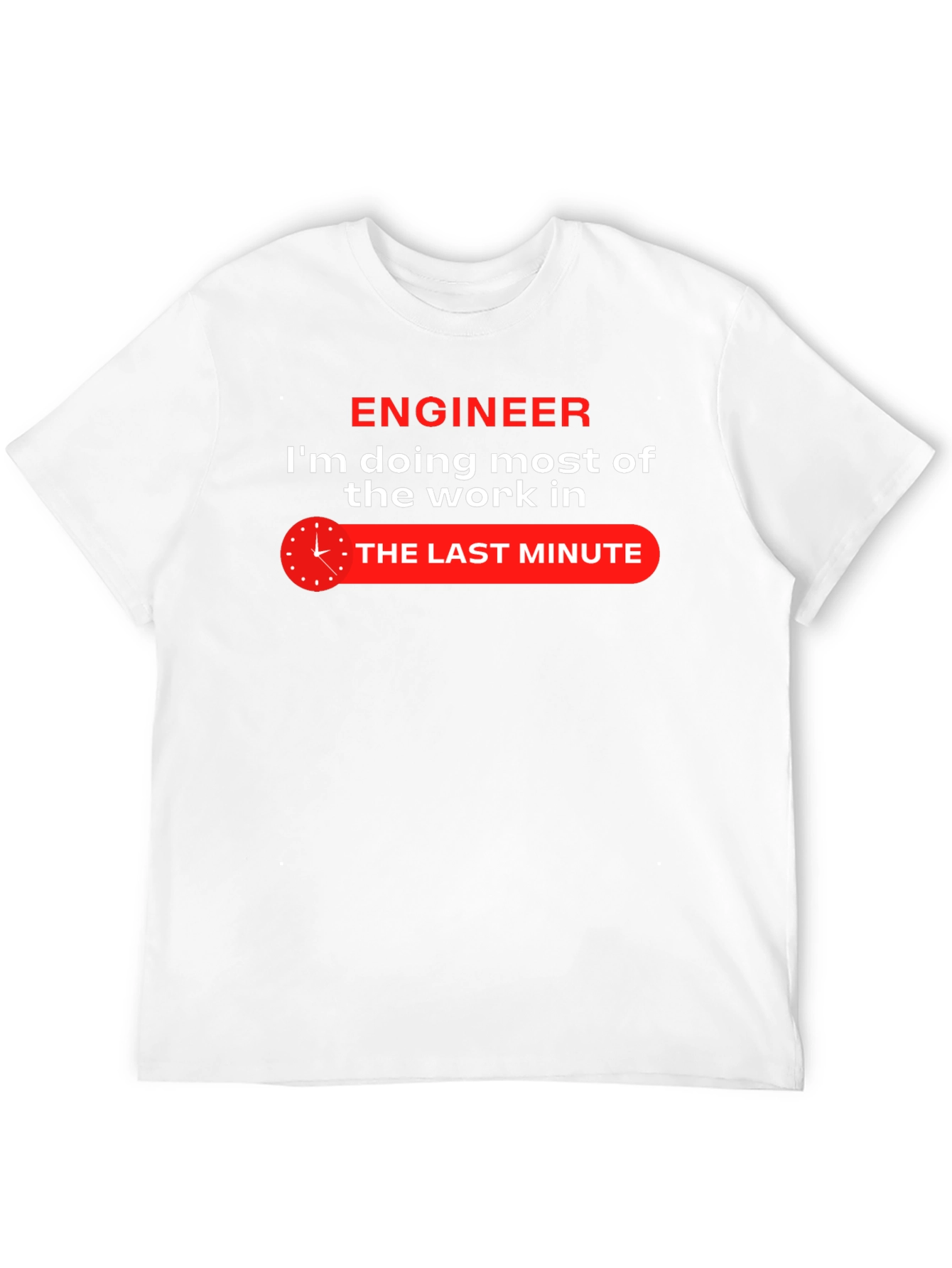 Engineer Last Minute Work Funny Black T-Shirt