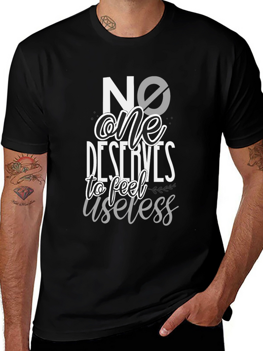 No One Deserves to Feel Useless Black T-Shirt