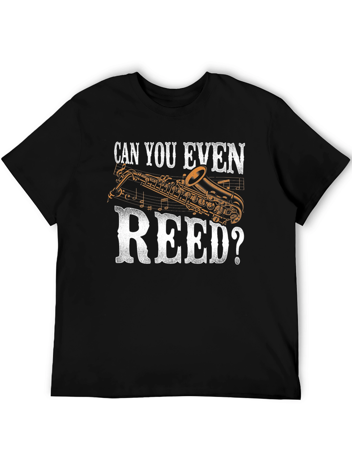 Can You Even Reed? Saxophone Musician Graphic T-Shirt