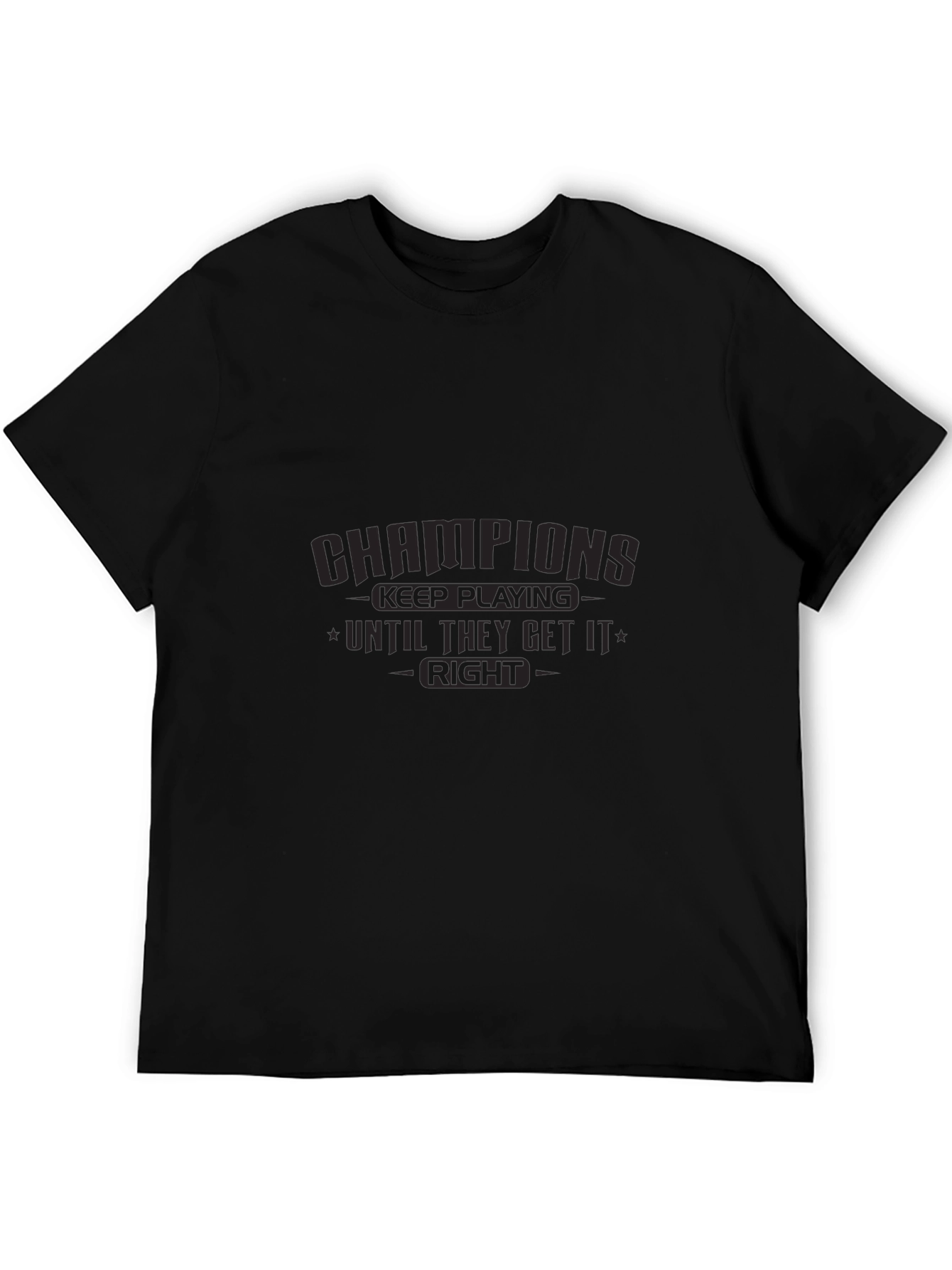 Champions Keep Playing T-Shirt