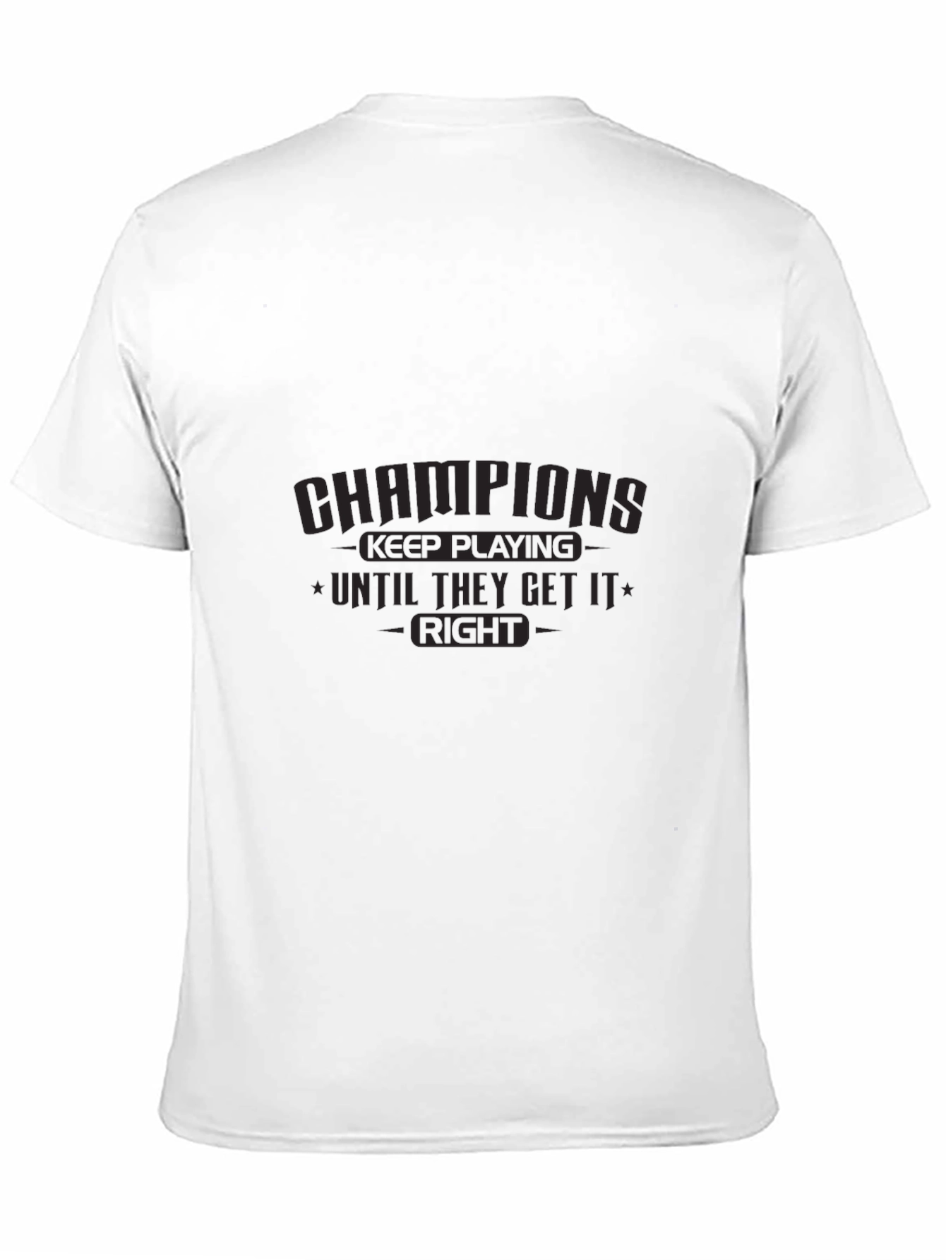 Champions Keep Playing T-Shirt