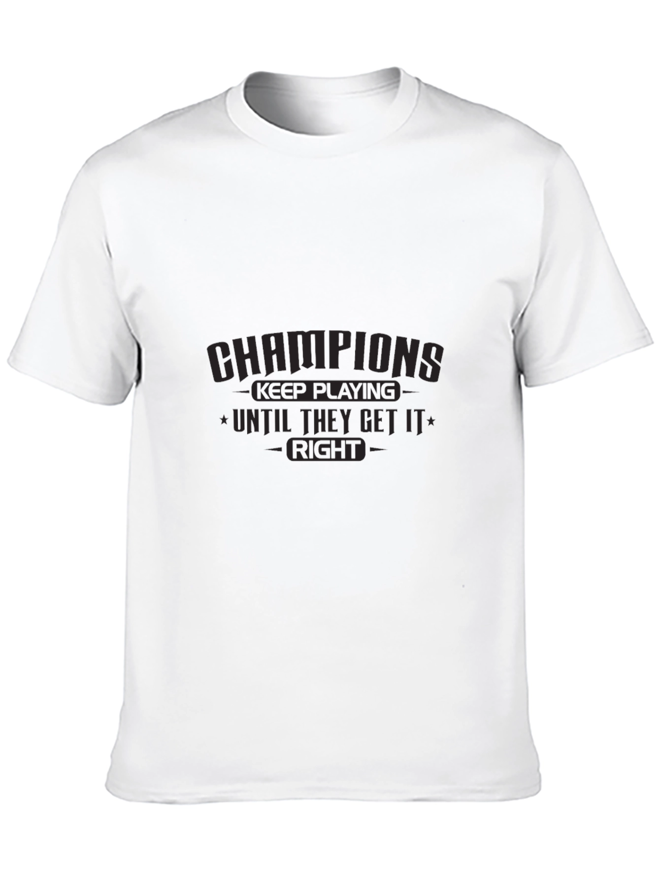 Champions Keep Playing T-Shirt