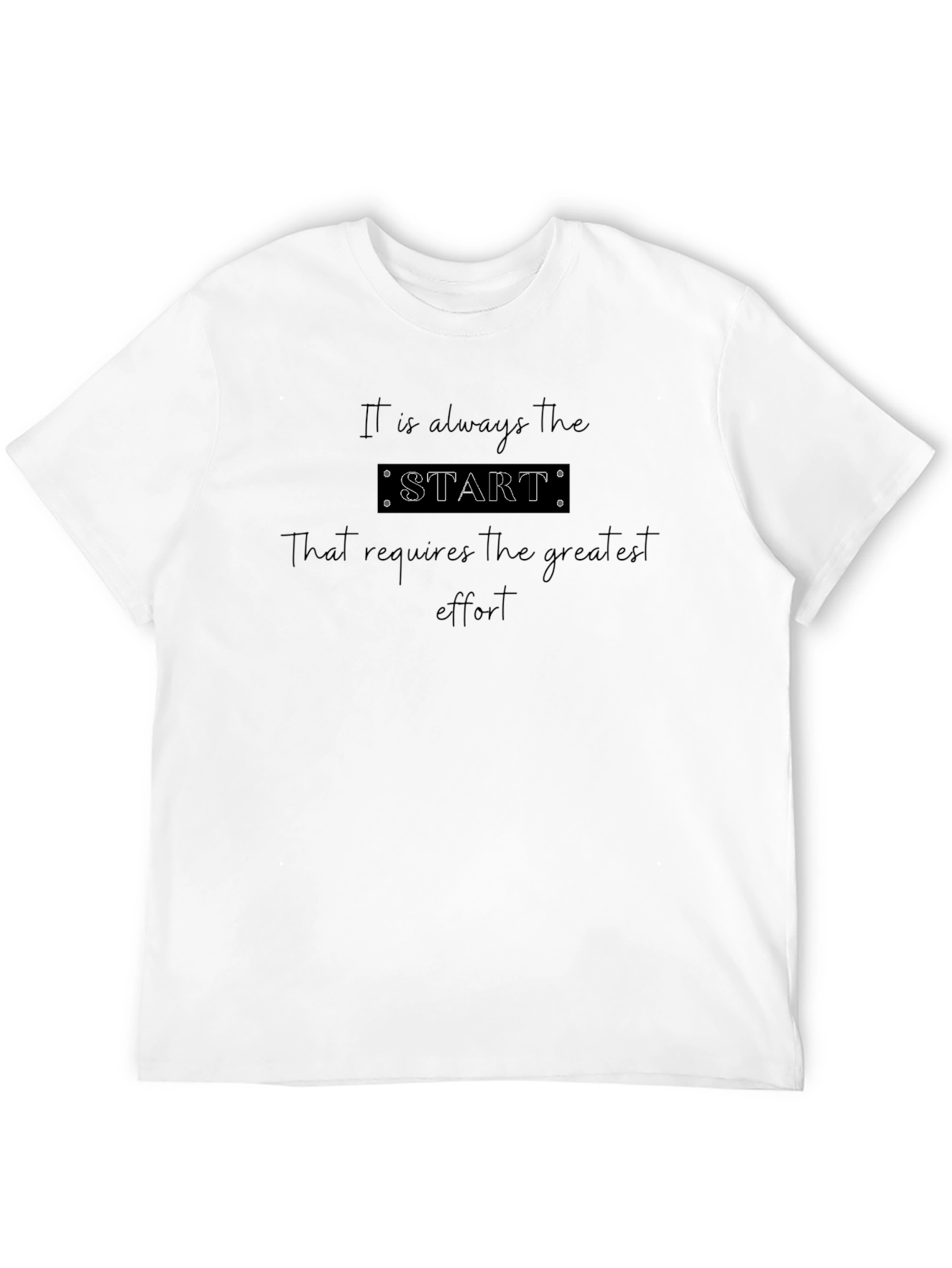 Motivational Start Effort Black T-Shirt