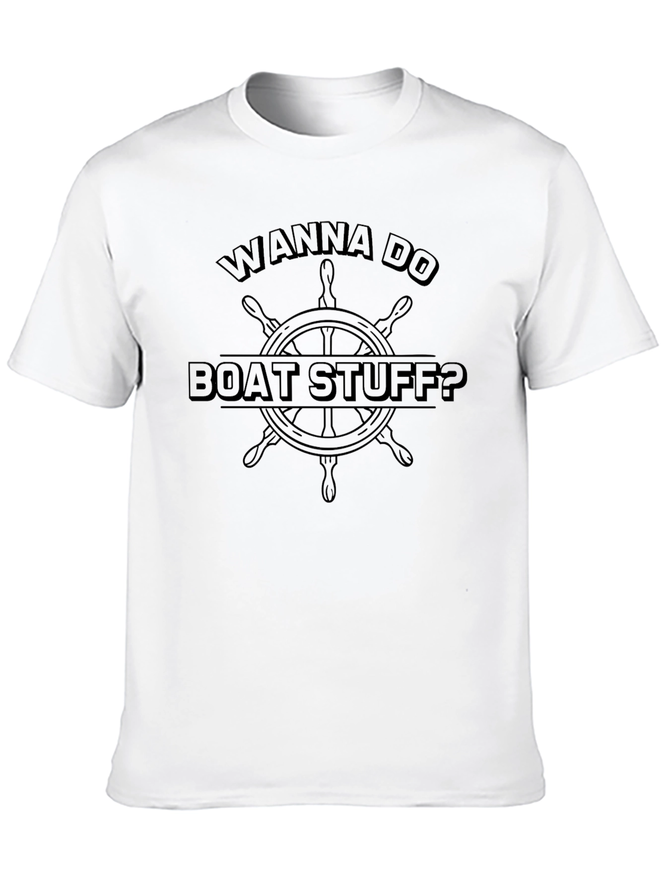 Wanna Do Boat Stuff? Black T-Shirt