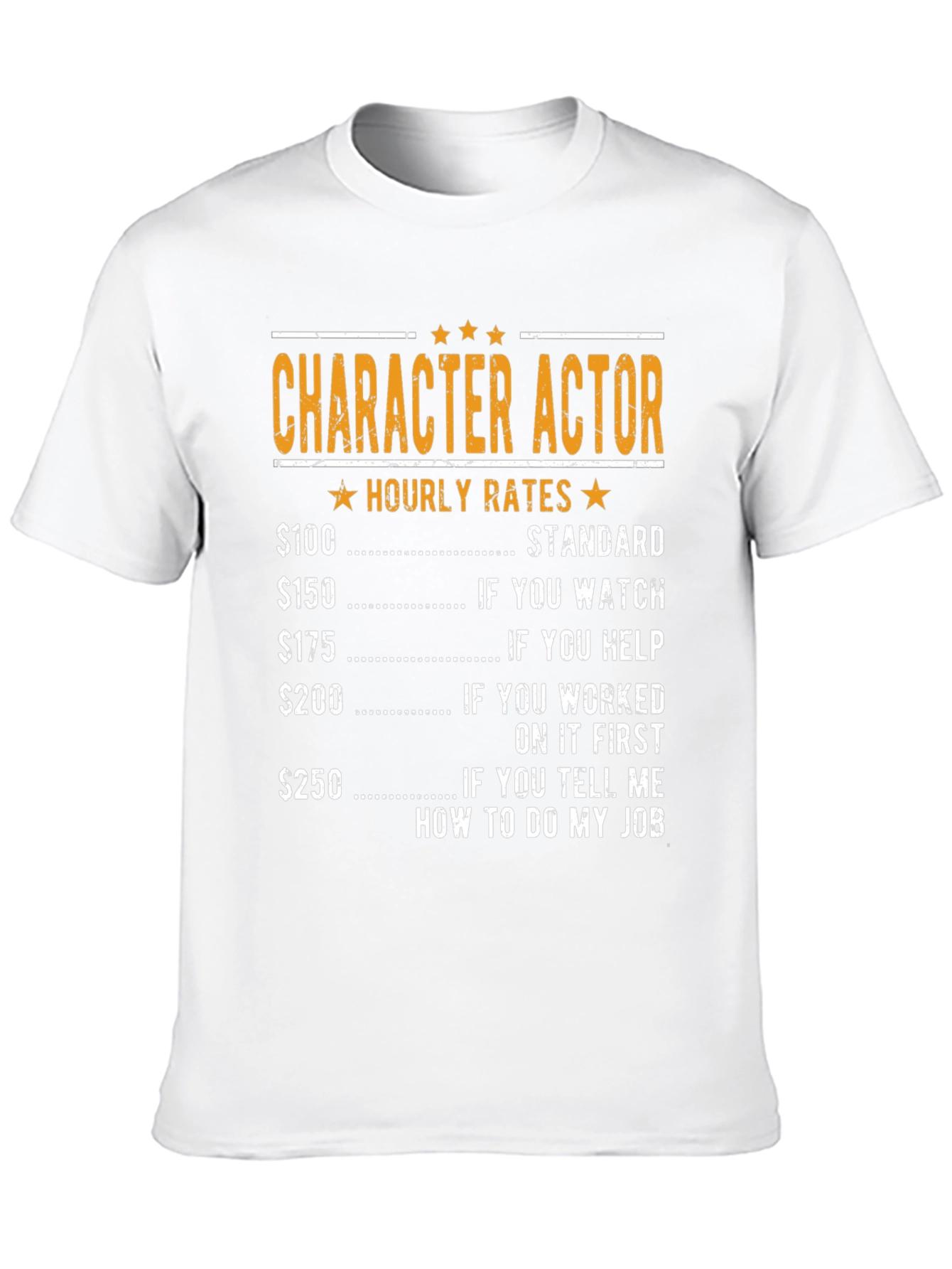 Character Actor Hourly Rates Graphic T-Shirt