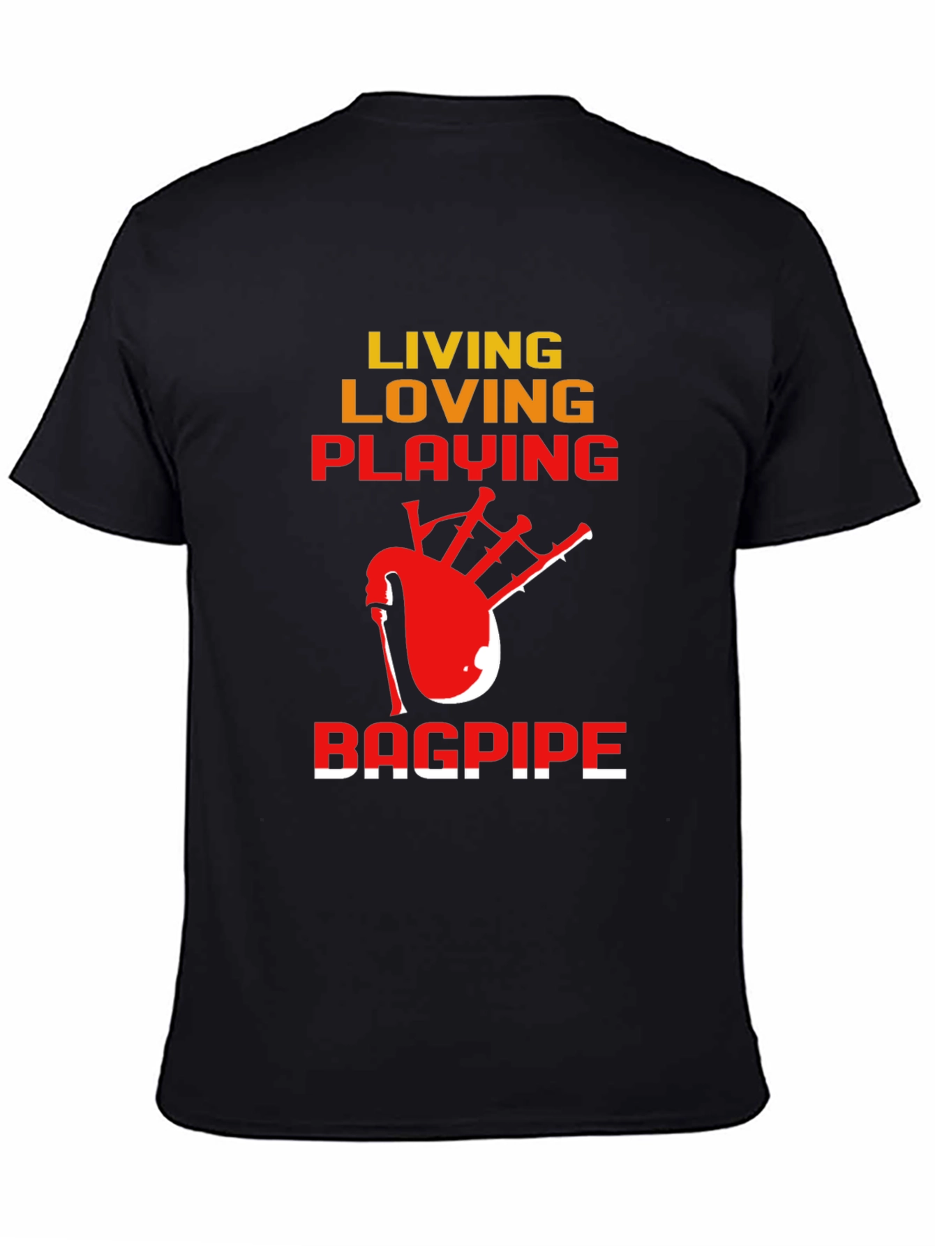 Living Loving Playing Bagpipe T-Shirt
