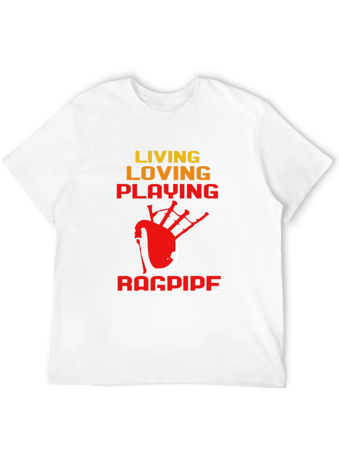 Living Loving Playing Bagpipe T-Shirt