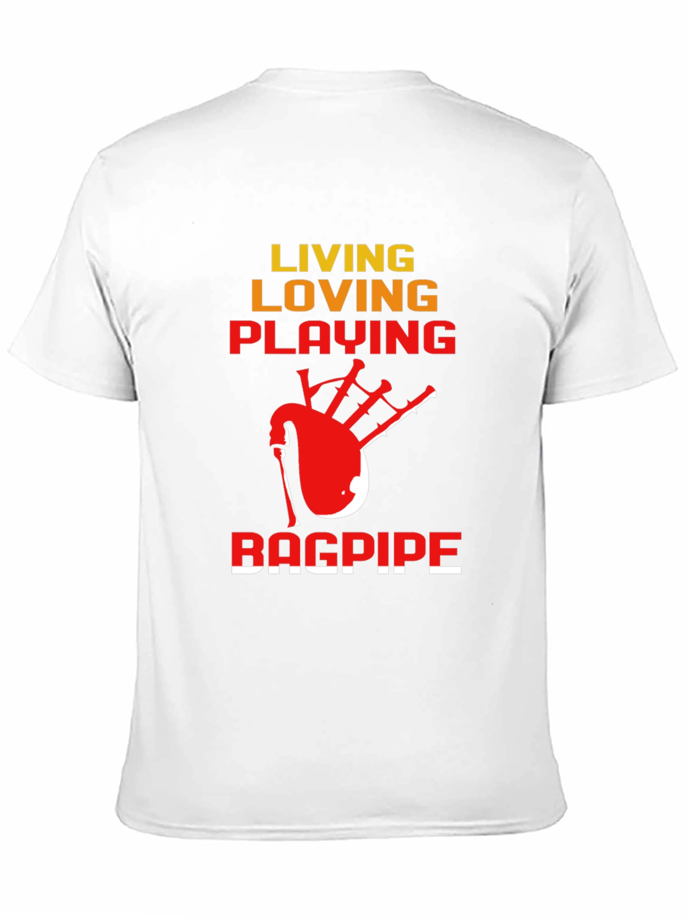 Living Loving Playing Bagpipe T-Shirt