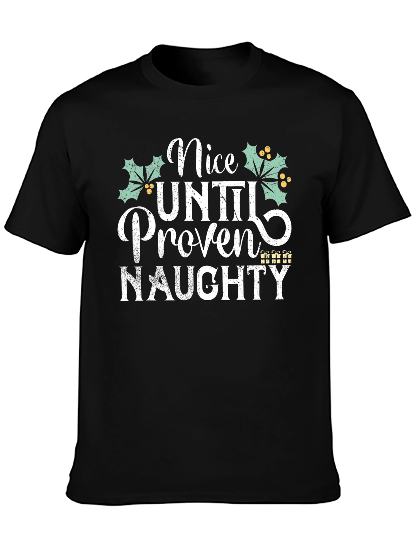 Nice Until Proven Naughty Christmas Holiday T-Shirt