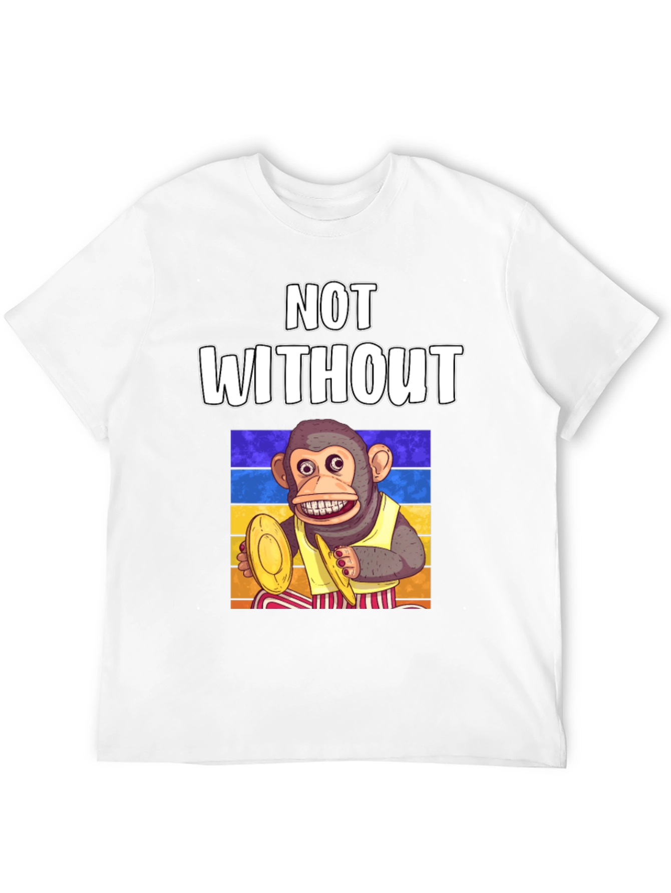 Not Without My Monkey T-Shirt Drumming Ape Tee