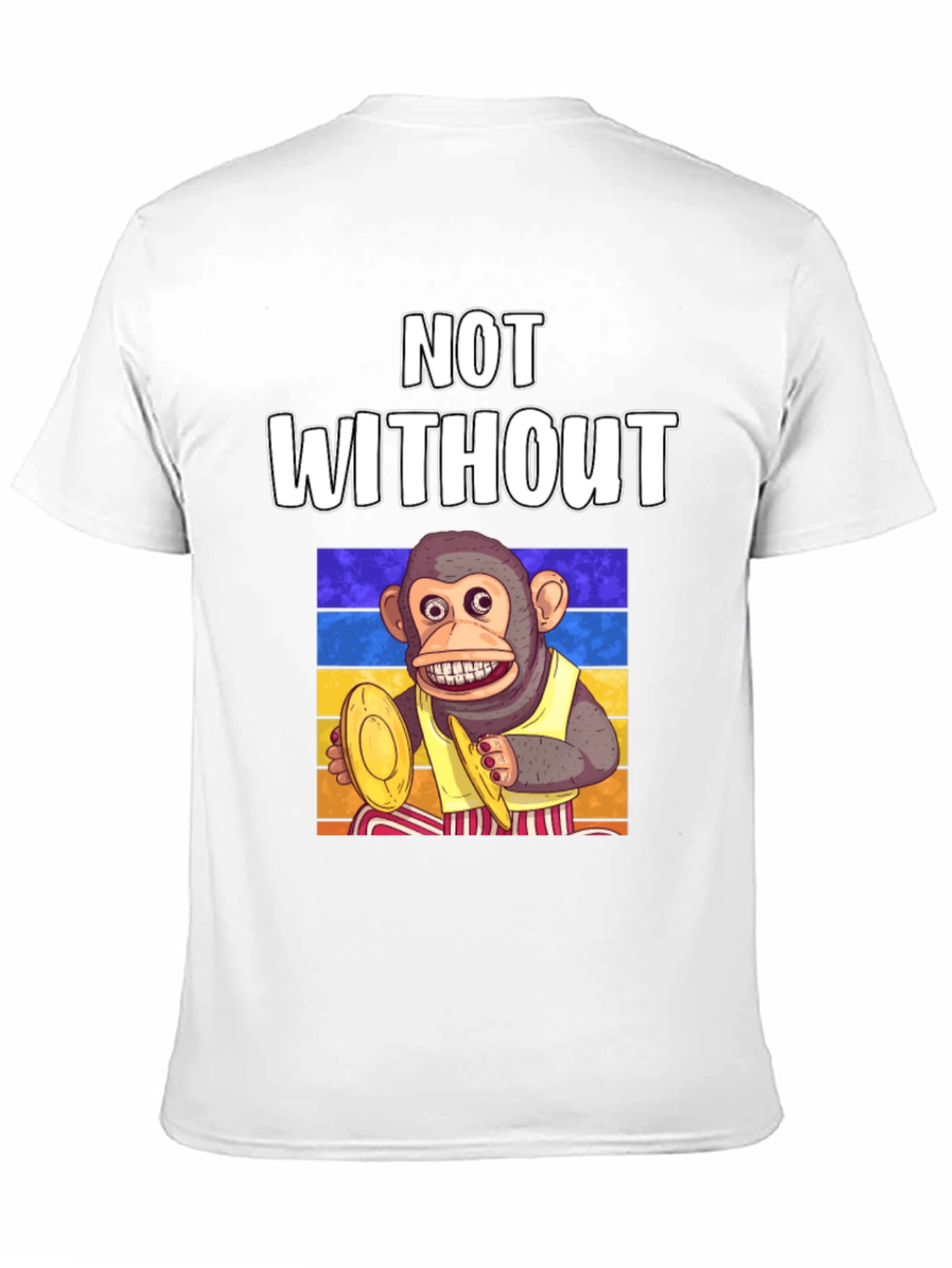 Not Without My Monkey T-Shirt Drumming Ape Tee