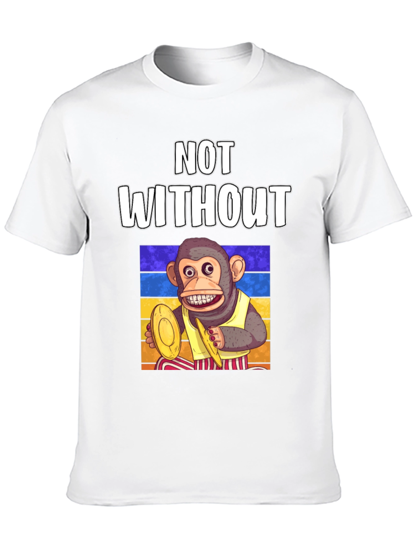 Not Without My Monkey T-Shirt Drumming Ape Tee