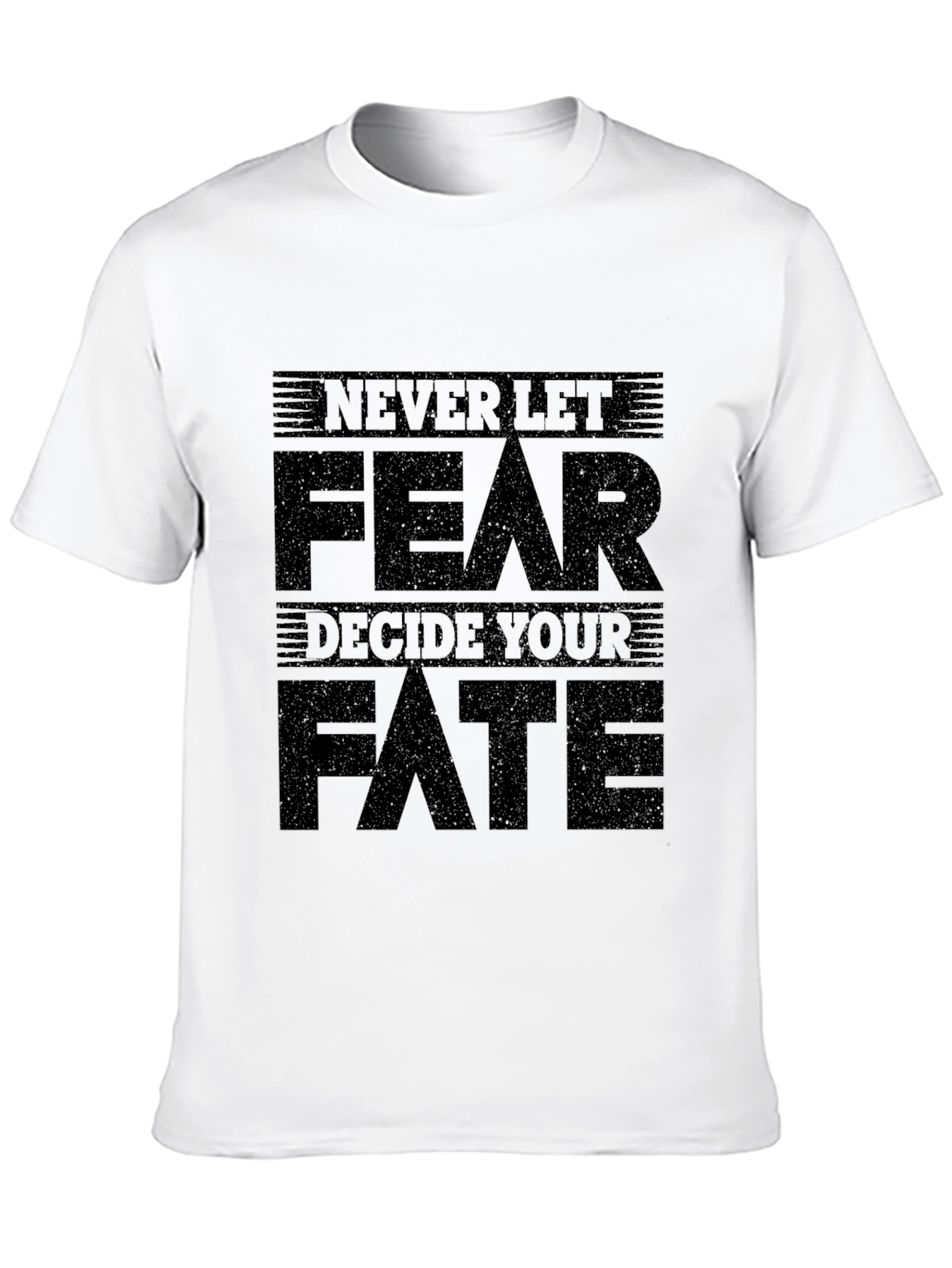 Never Let Fear Decide Your Fate Graphic Tee