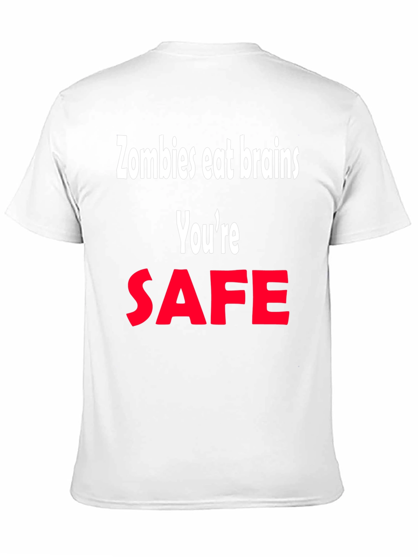Zombie Humor T-Shirt - Youre Safe Graphic Tee