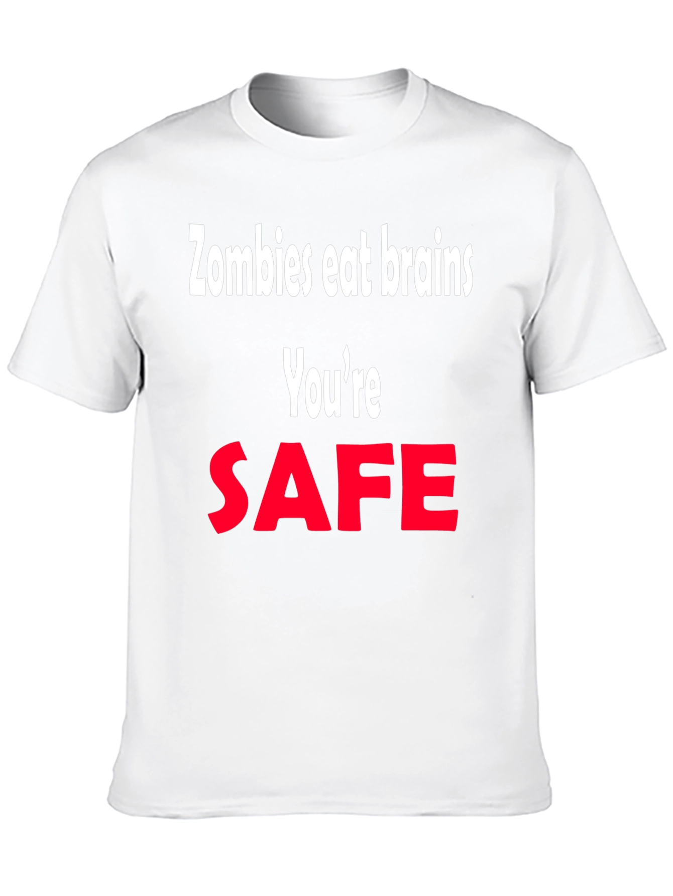 Zombie Humor T-Shirt - Youre Safe Graphic Tee