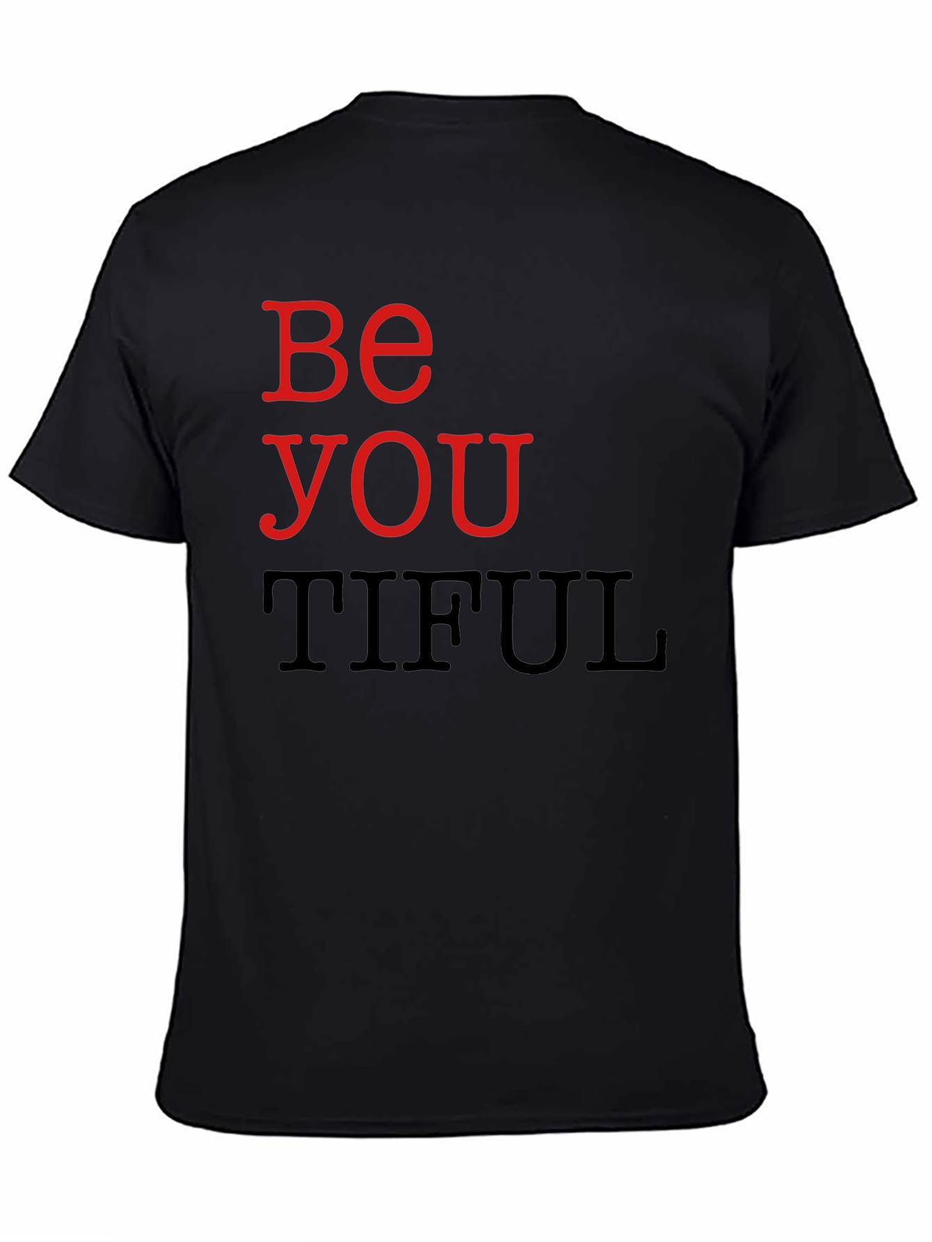 Be You Tiful Graphic T-Shirt