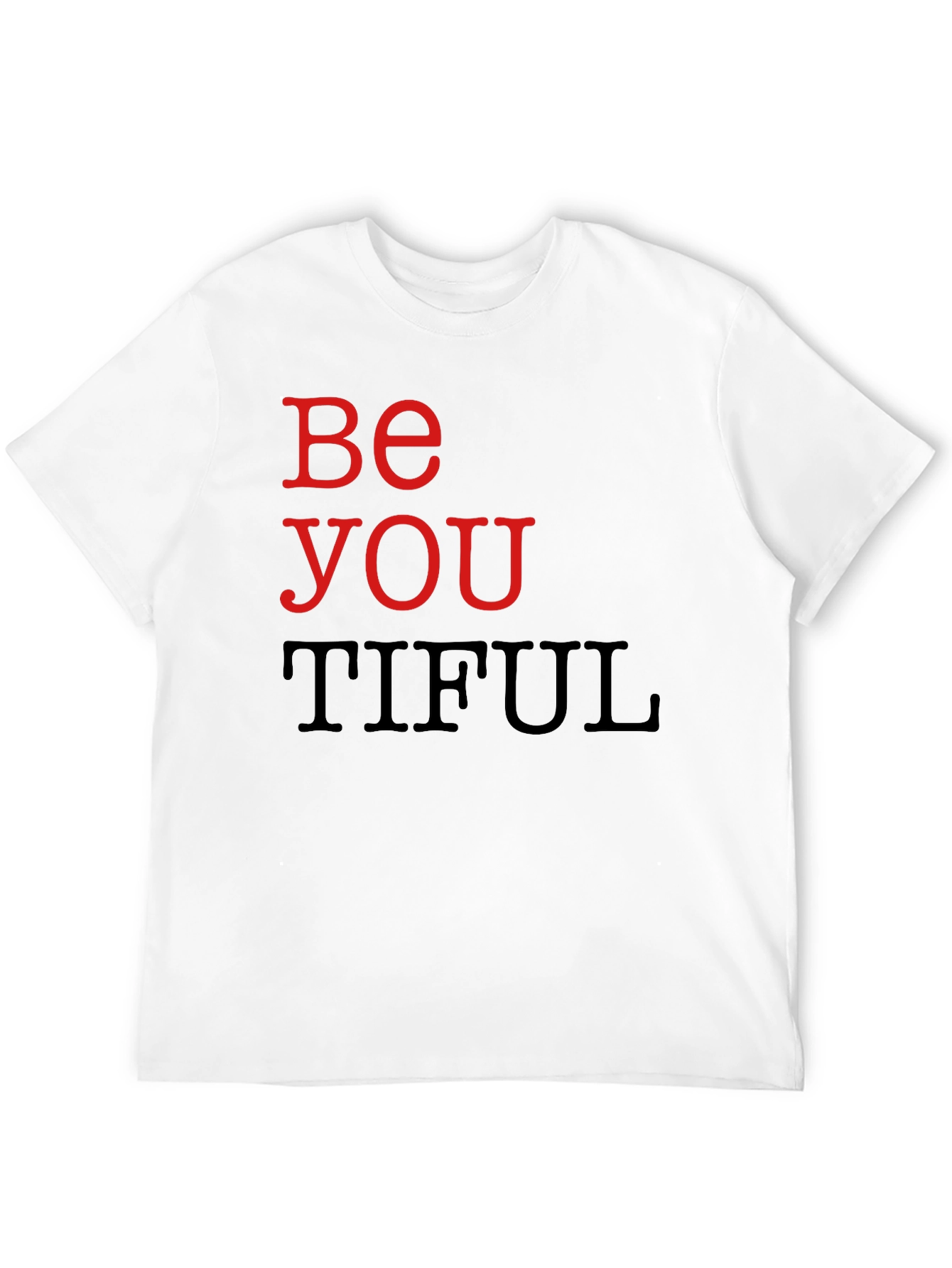 Be You Tiful Graphic T-Shirt