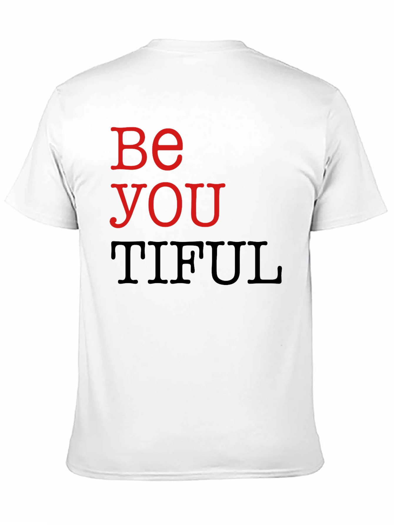 Be You Tiful Graphic T-Shirt