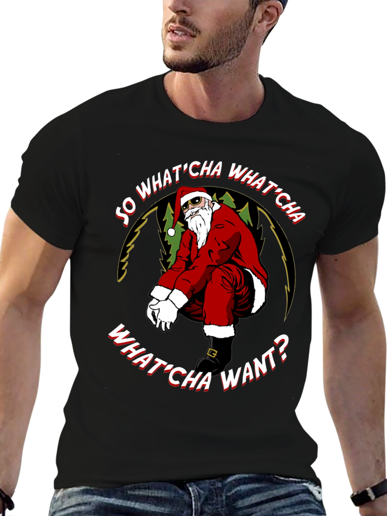 So WhatCha Want Santa T-Shirt
