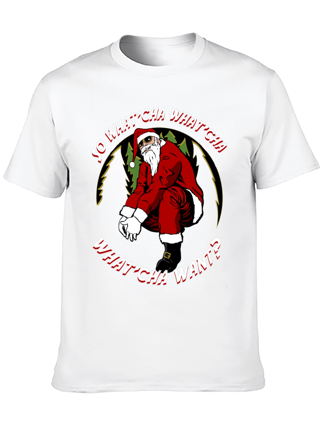 So WhatCha Want Santa T-Shirt