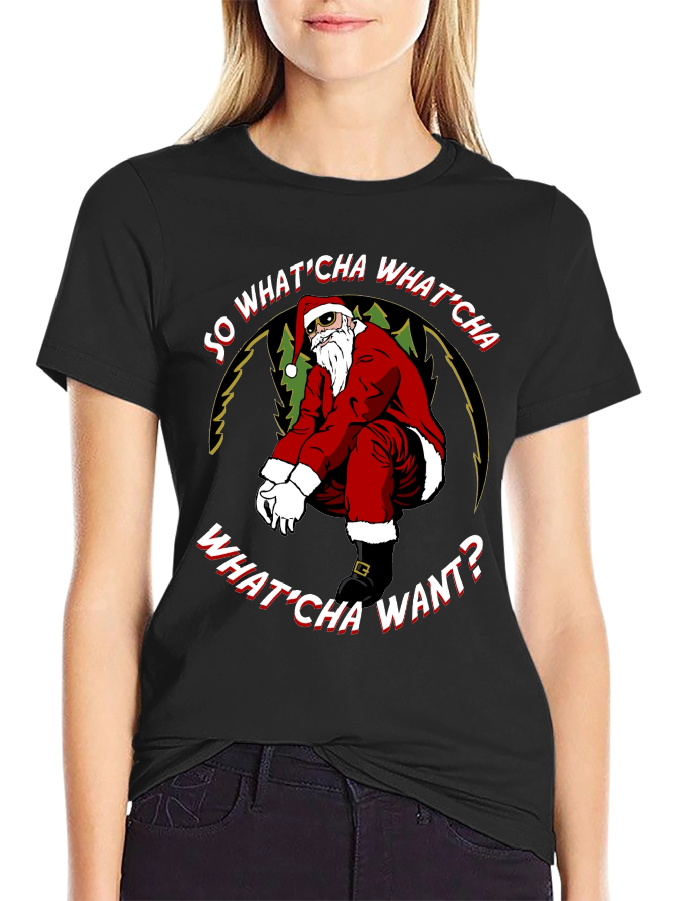 So WhatCha Want Santa T-Shirt