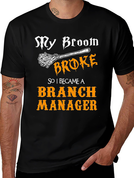 My Broom Broke Branch Manager Graphic T-Shirt