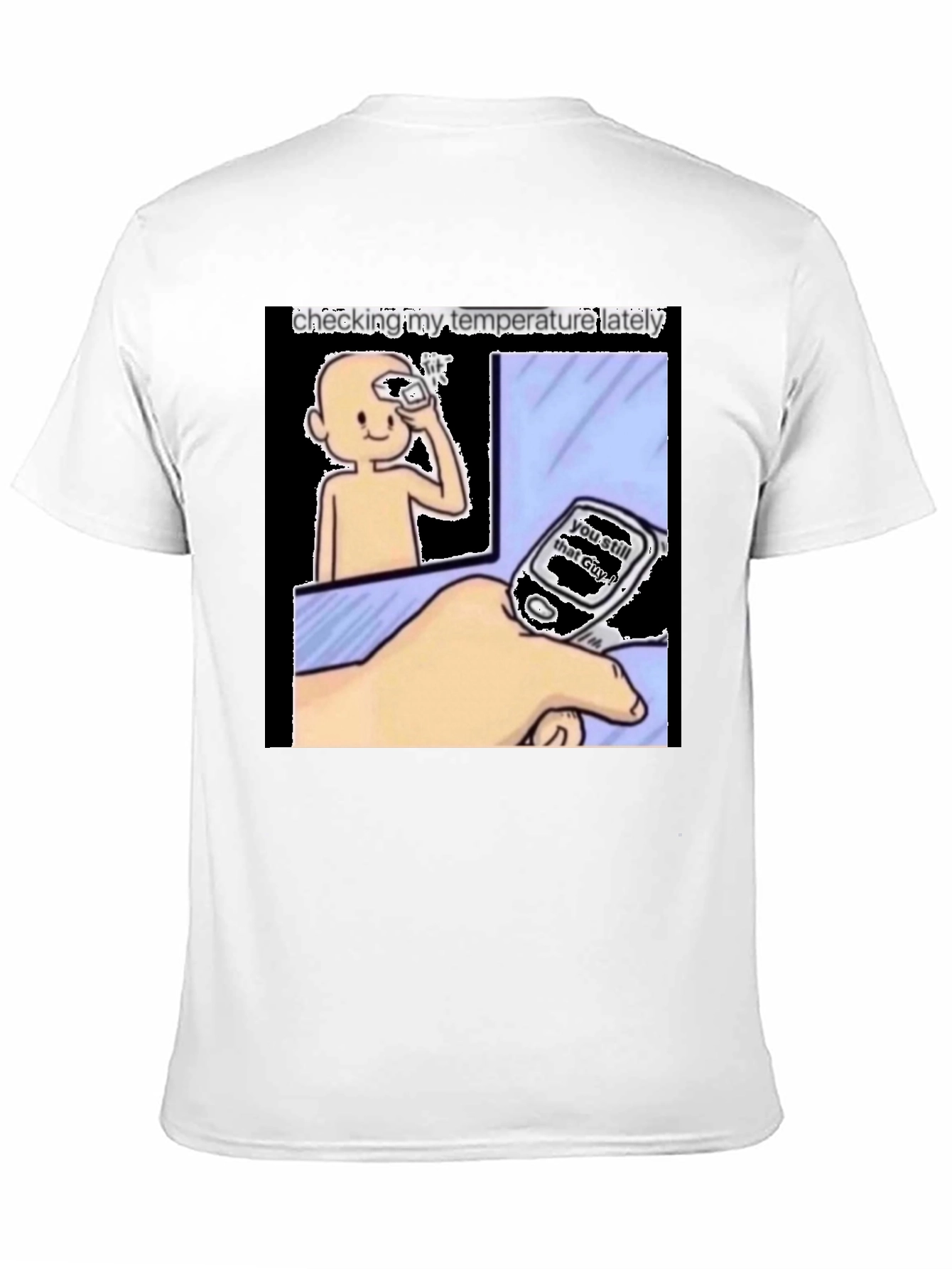 Checking My Temperature Lately T-Shirt