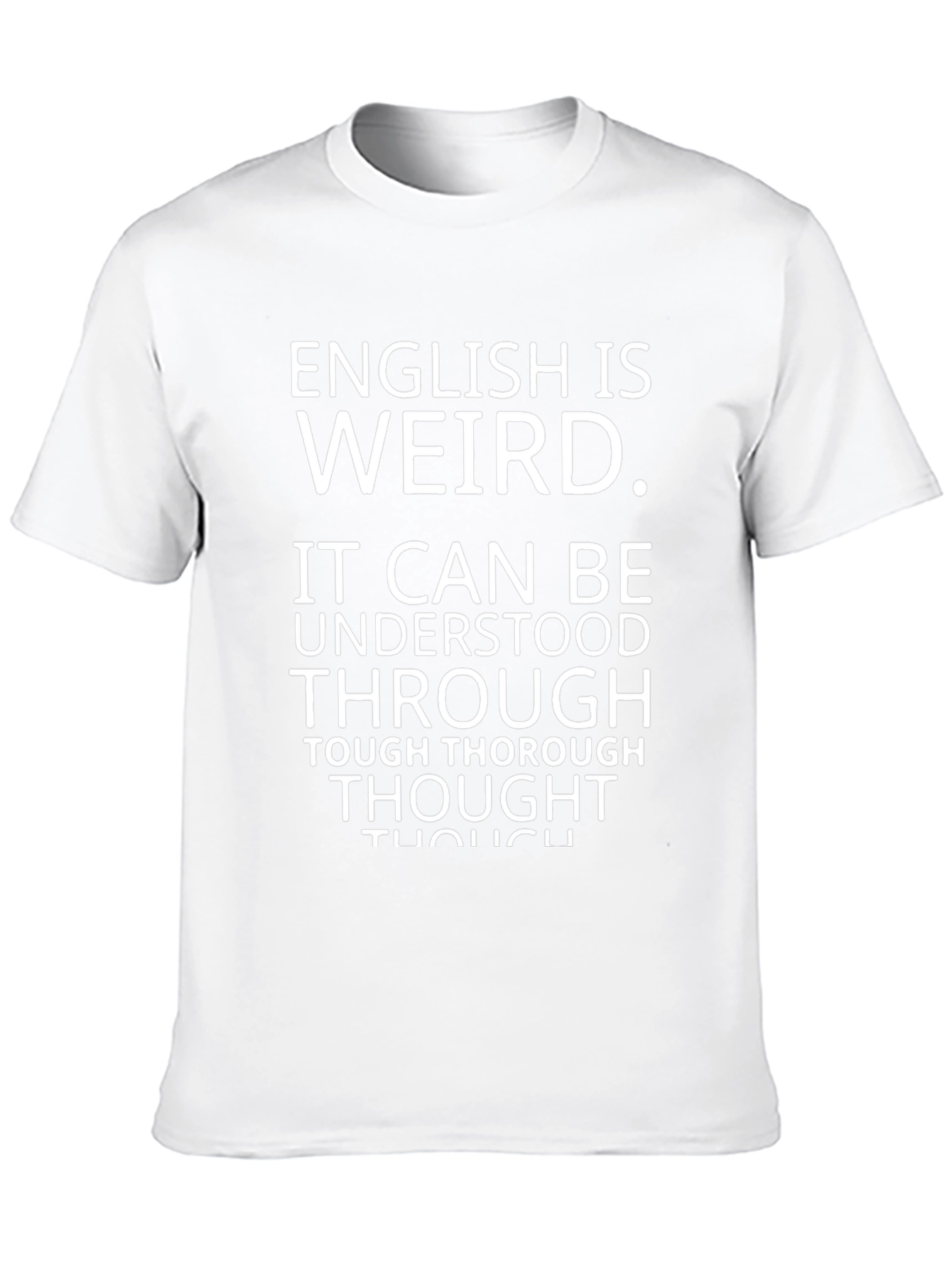 English is Weird T-Shirt - Humorous Statement Tee