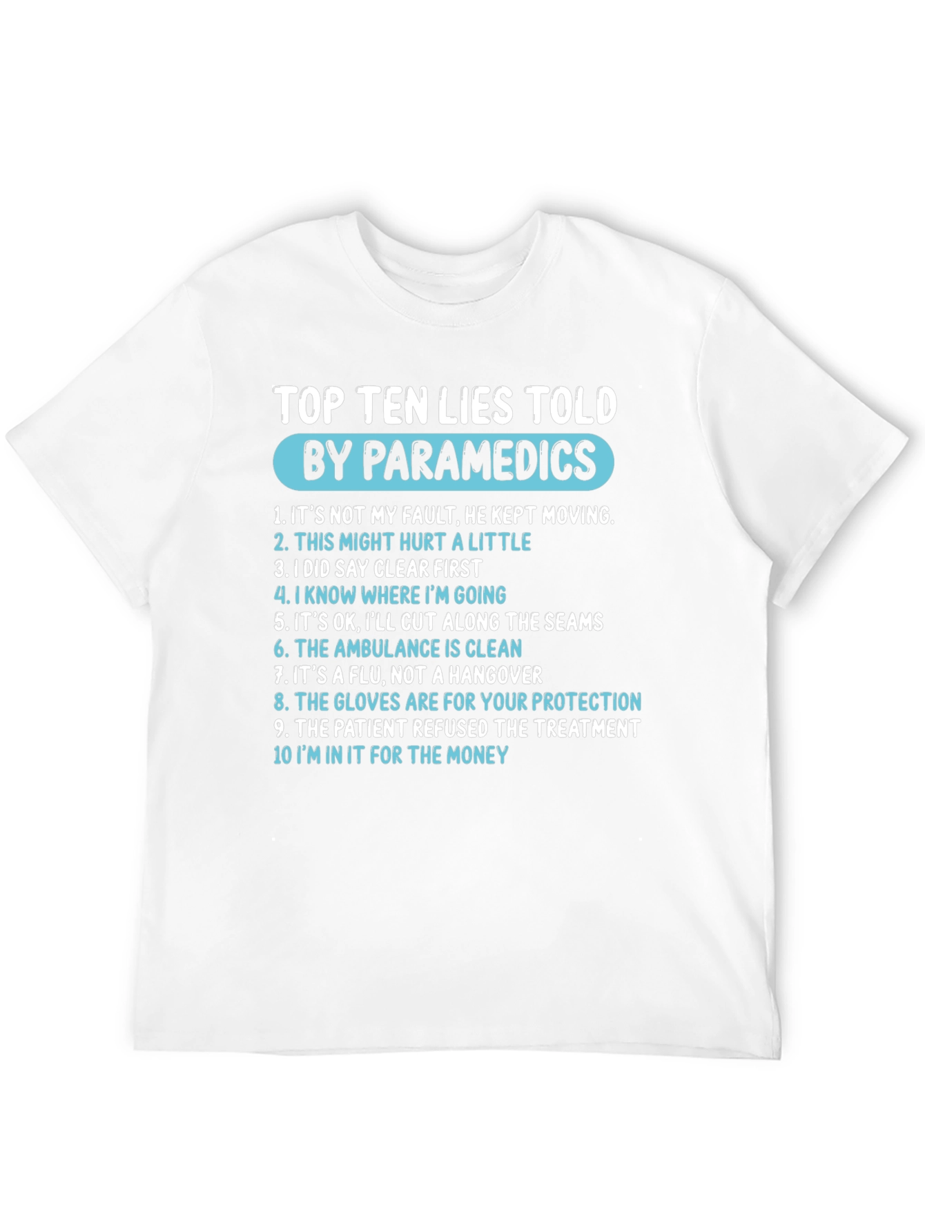 Paramedic Humor T-Shirt - Top Ten Lies