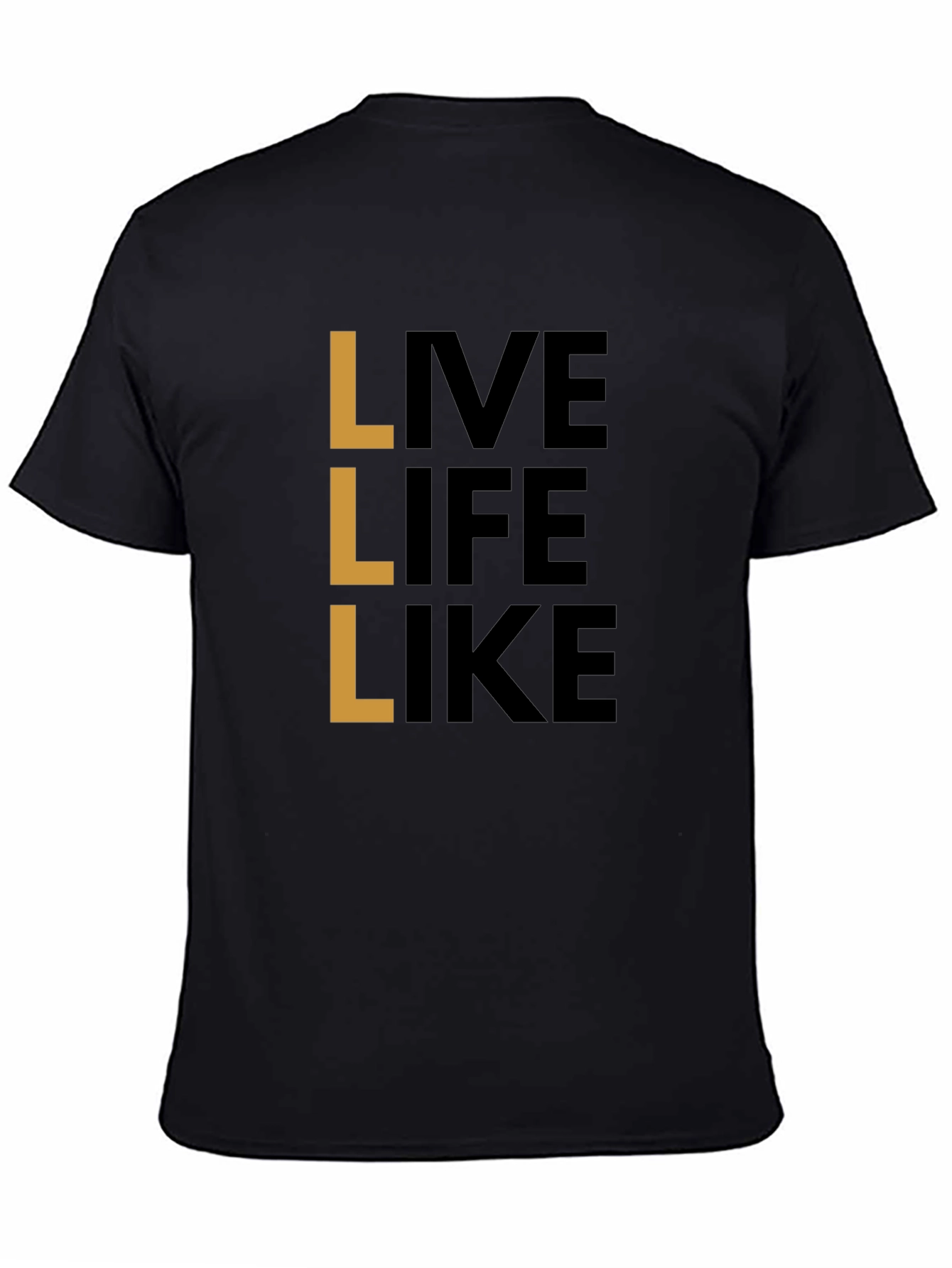 Live Life Like T-Shirt