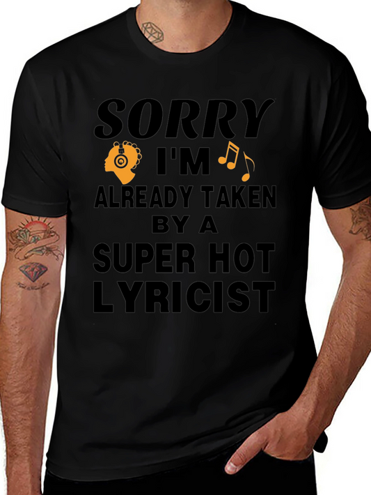 Sorry Im Taken T-Shirt - Super Hot Lyricist