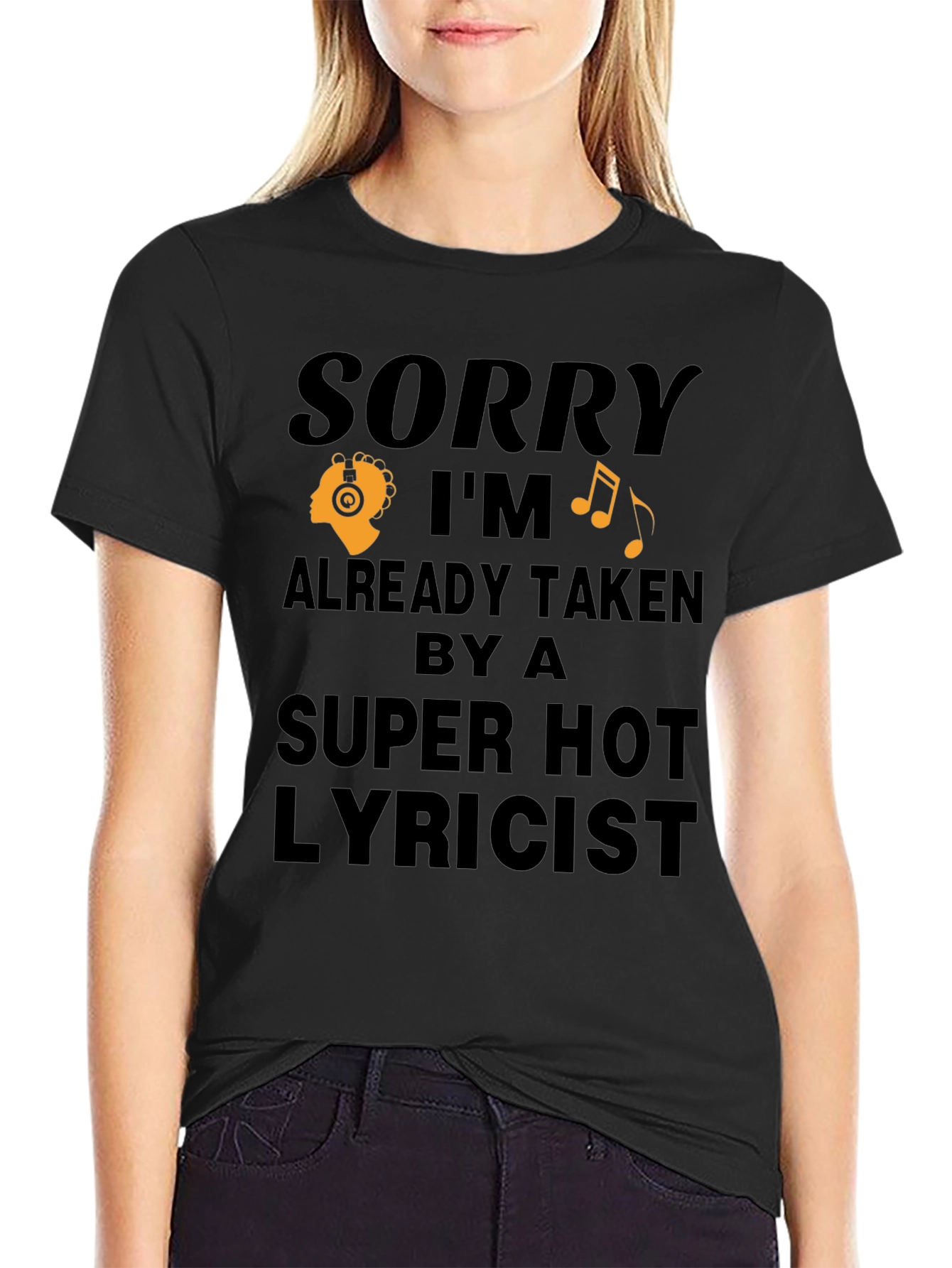 Sorry Im Taken T-Shirt - Super Hot Lyricist