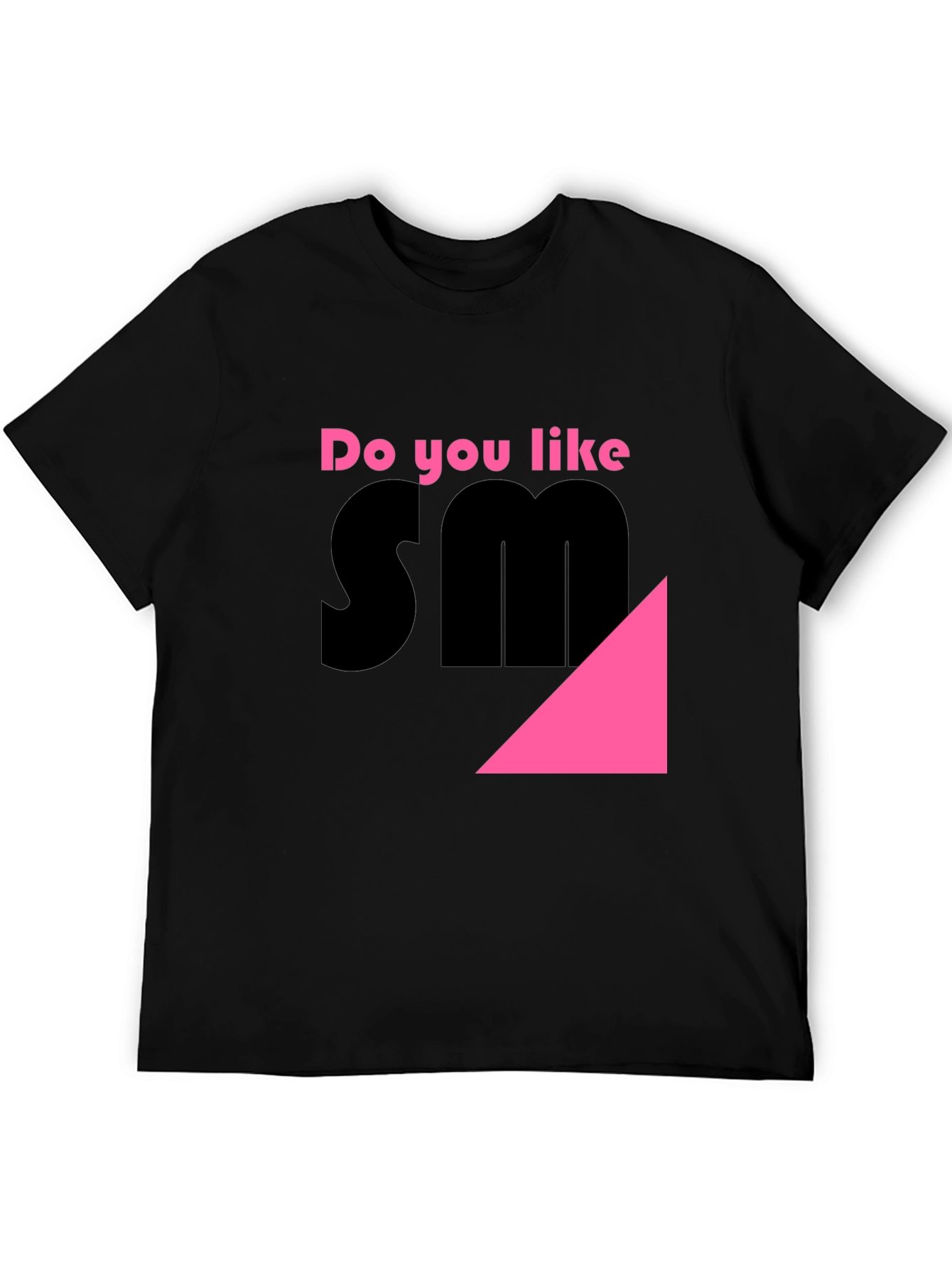 Do You Like SM? Novelty T-Shirt