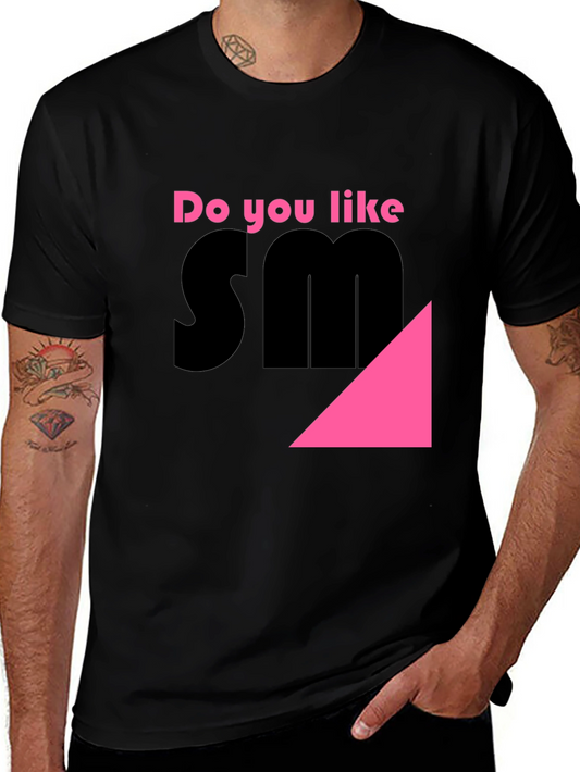 Do You Like SM? Novelty T-Shirt