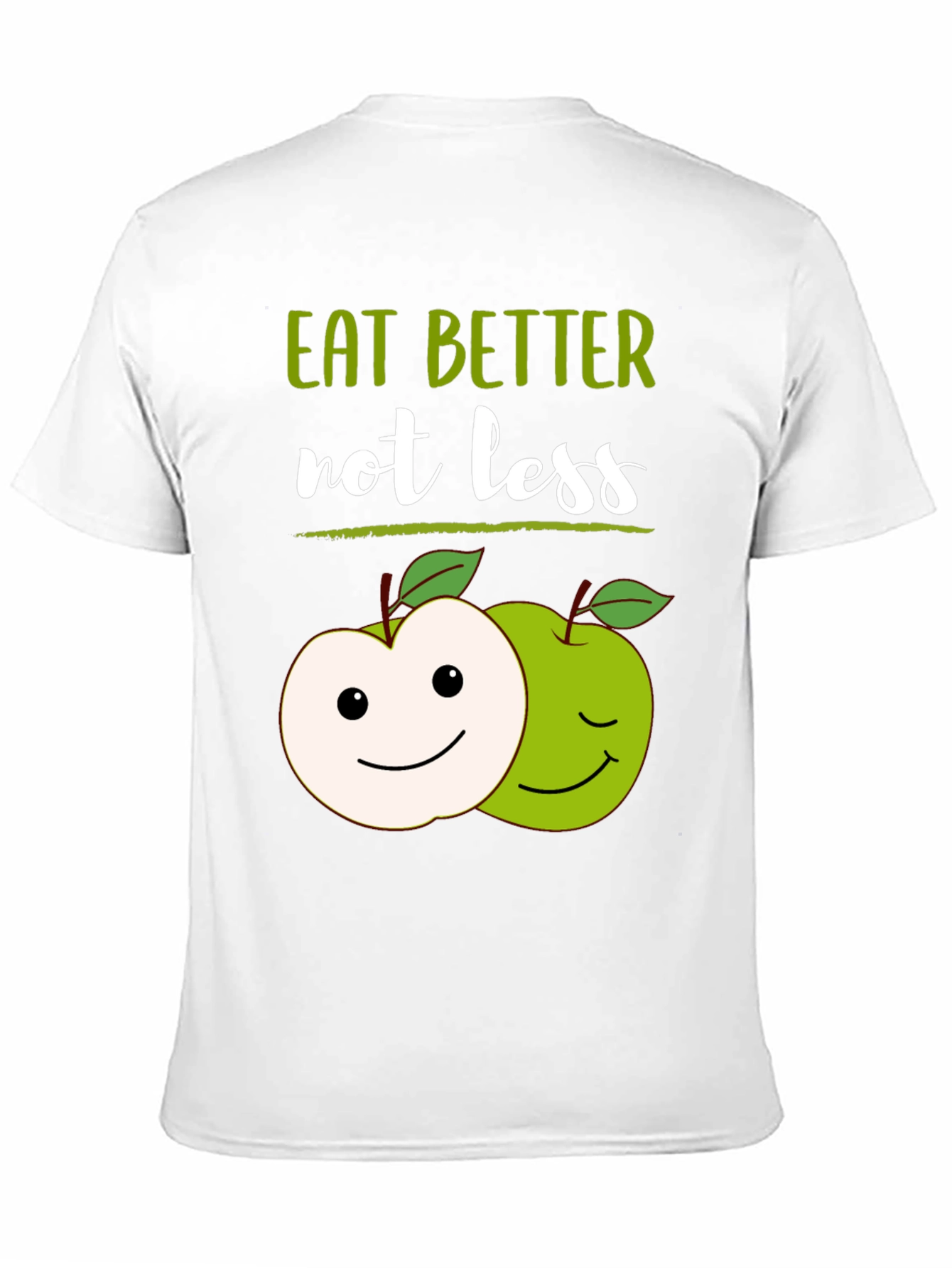 Eat Better Not Less T-Shirt with Apple Graphic