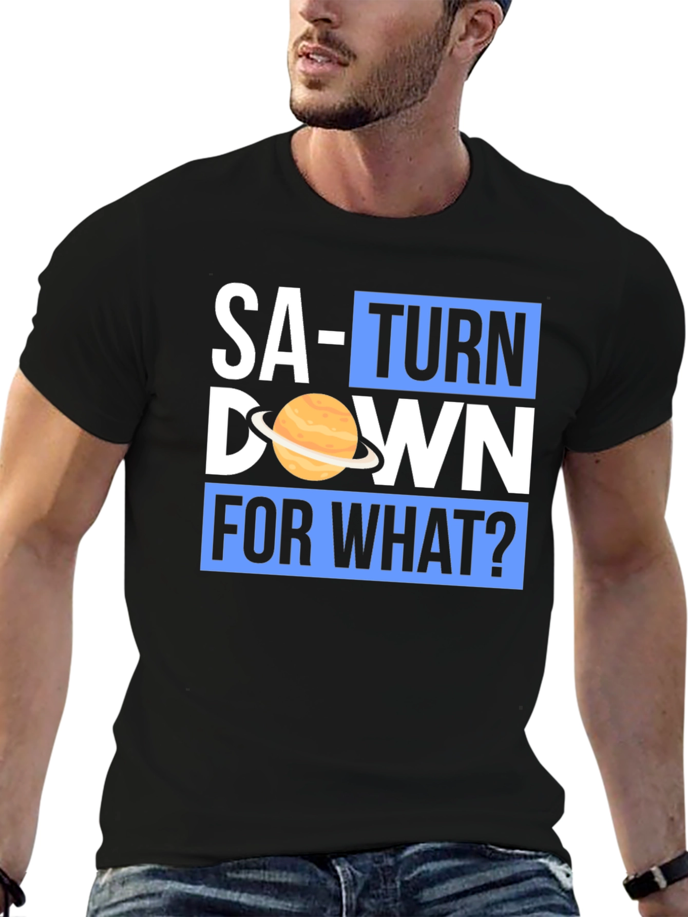 Saturn Down For What? Graphic T-Shirt