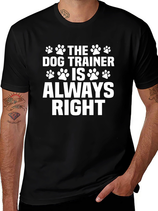 Dog Trainer Always Right T-Shirt