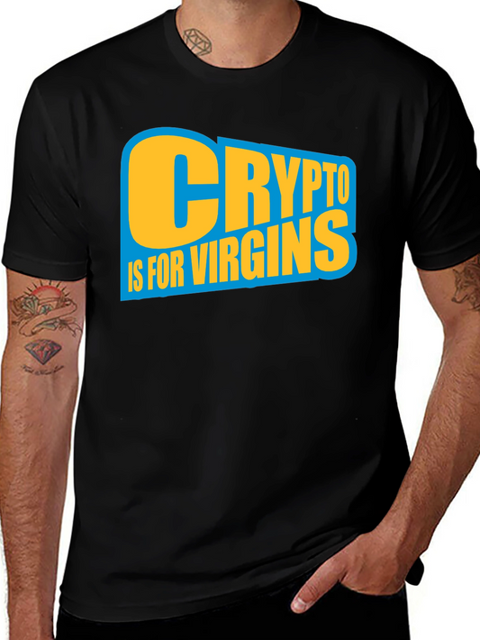 Crypto Is For Virgins Graphic T-Shirt